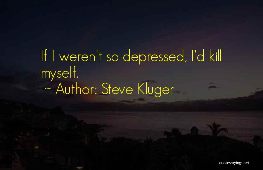Steve Kluger Quotes 1017733