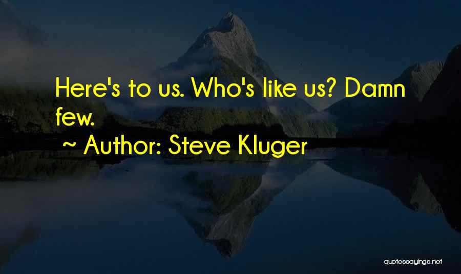 Steve Kluger Quotes 1166179
