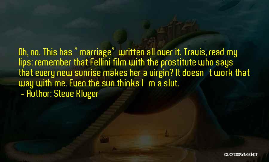 Steve Kluger Quotes 649111