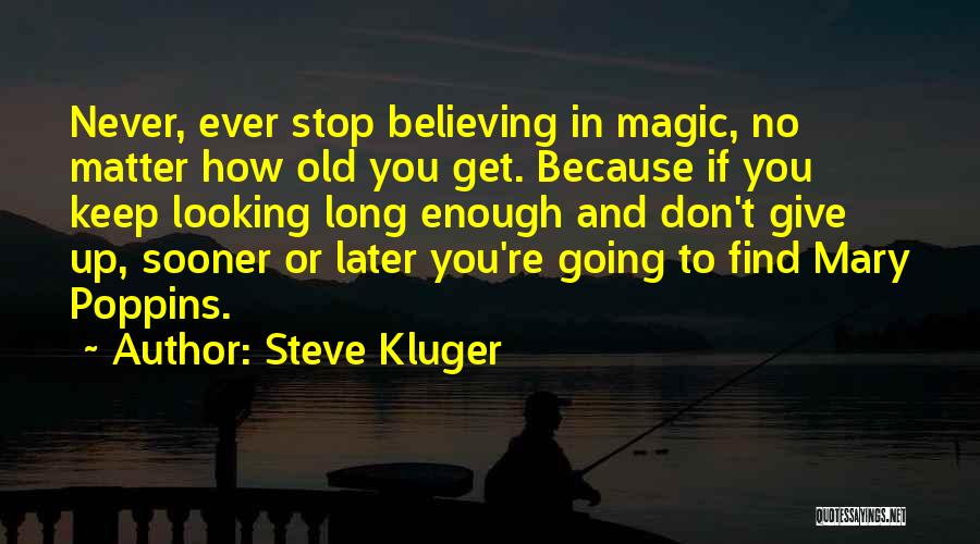 Steve Kluger Quotes 699881