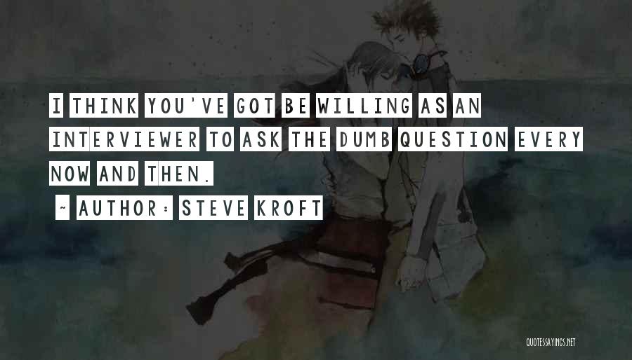 Steve Kroft Quotes 873581
