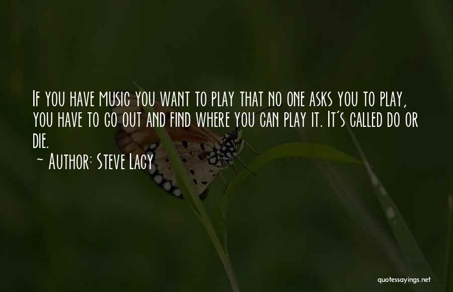Steve Lacy Quotes 1294255
