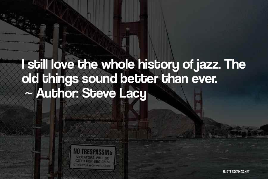 Steve Lacy Quotes 2102767