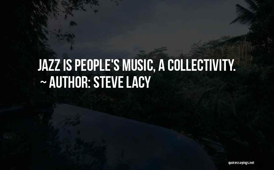 Steve Lacy Quotes 269401