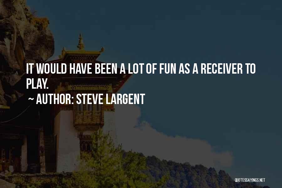 Steve Largent Quotes 1326587