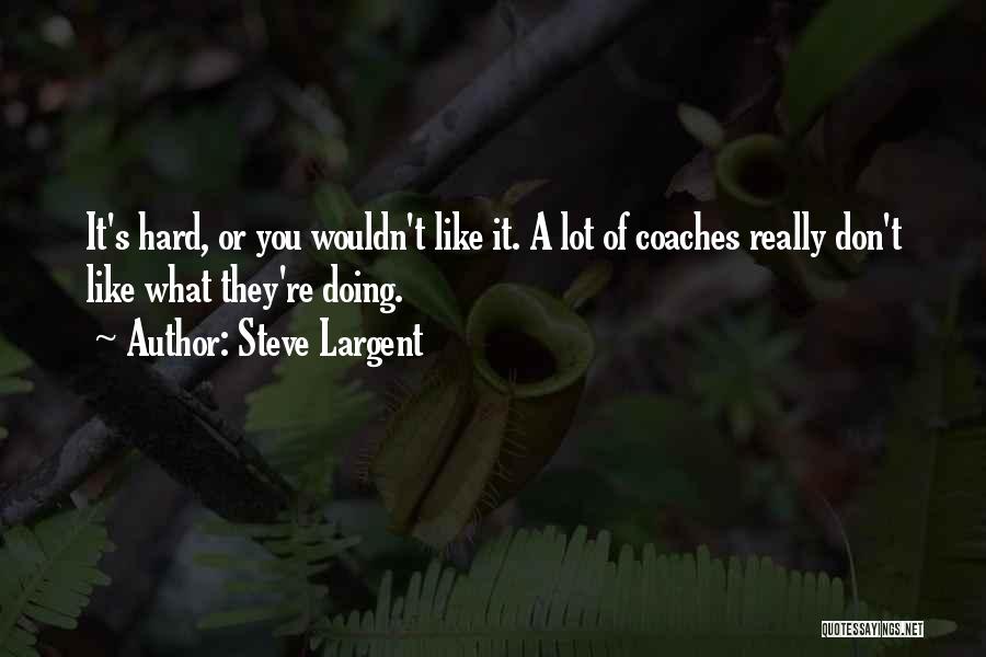 Steve Largent Quotes 512047