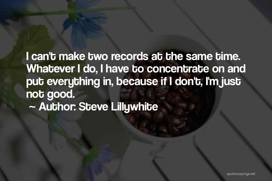 Steve Lillywhite Quotes 848387