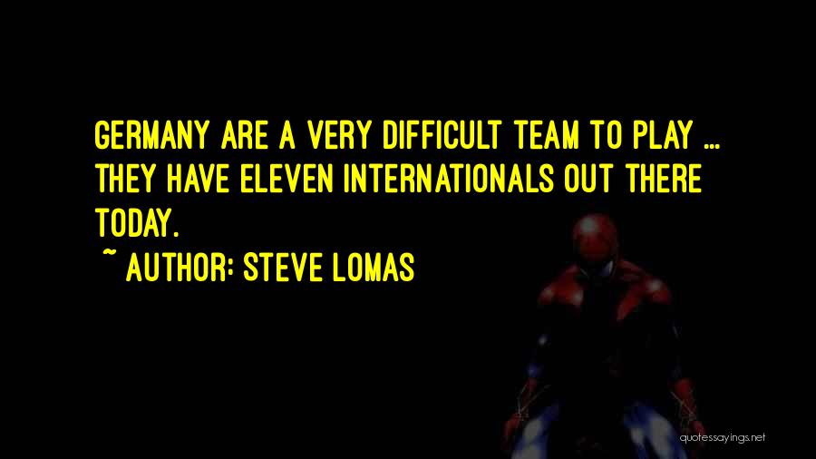Steve Lomas Quotes 1467988