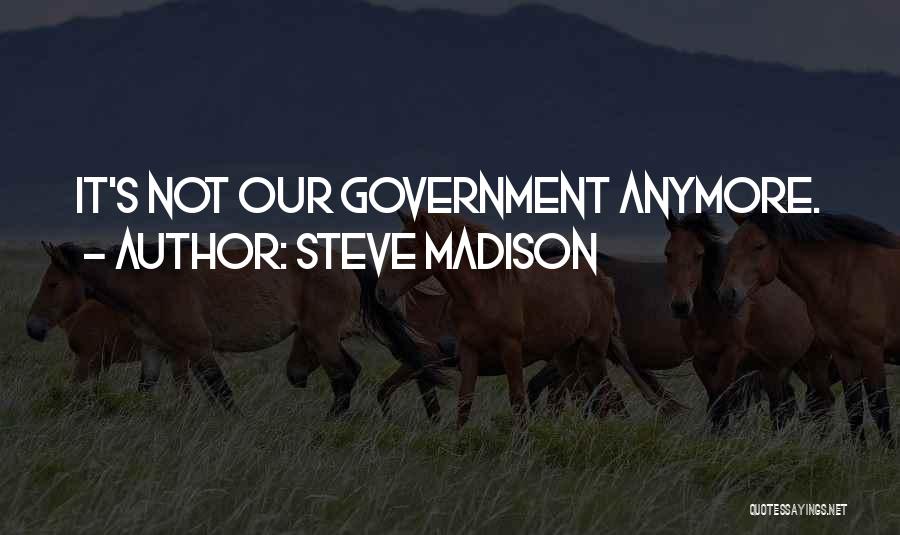 Steve Madison Quotes 211435