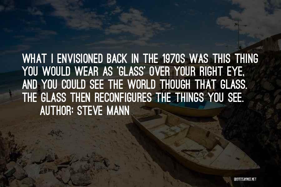 Steve Mann Quotes 323592