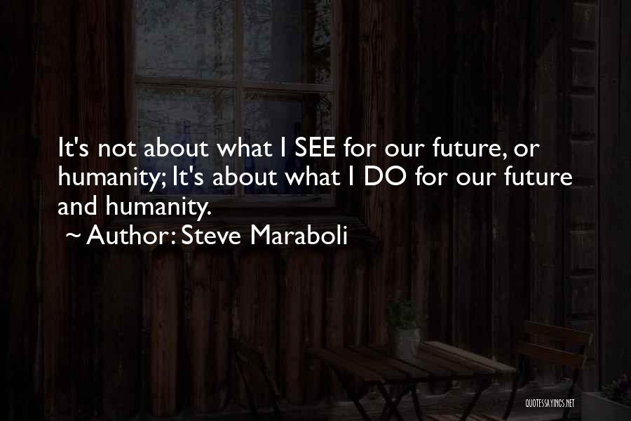 Steve Maraboli Quotes 1034035