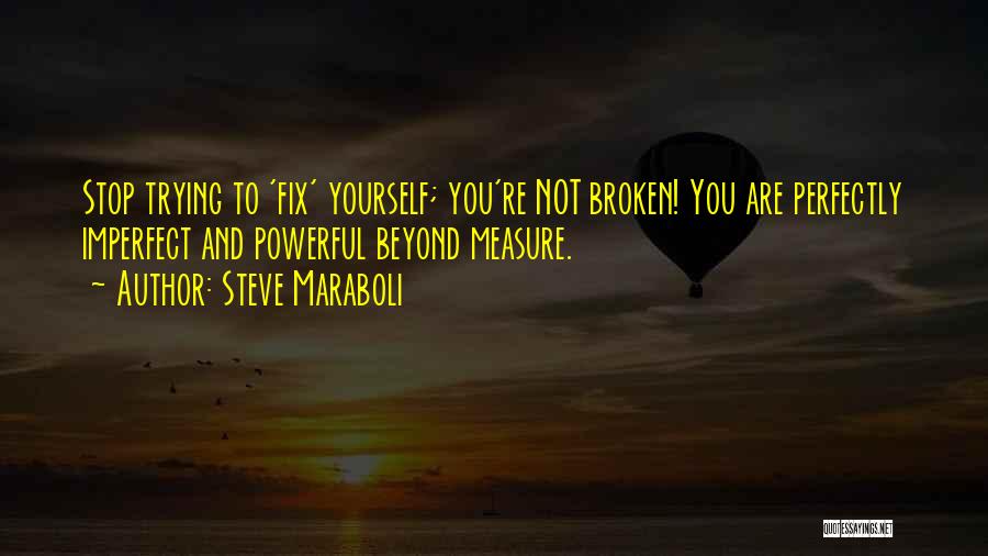 Steve Maraboli Quotes 1215552