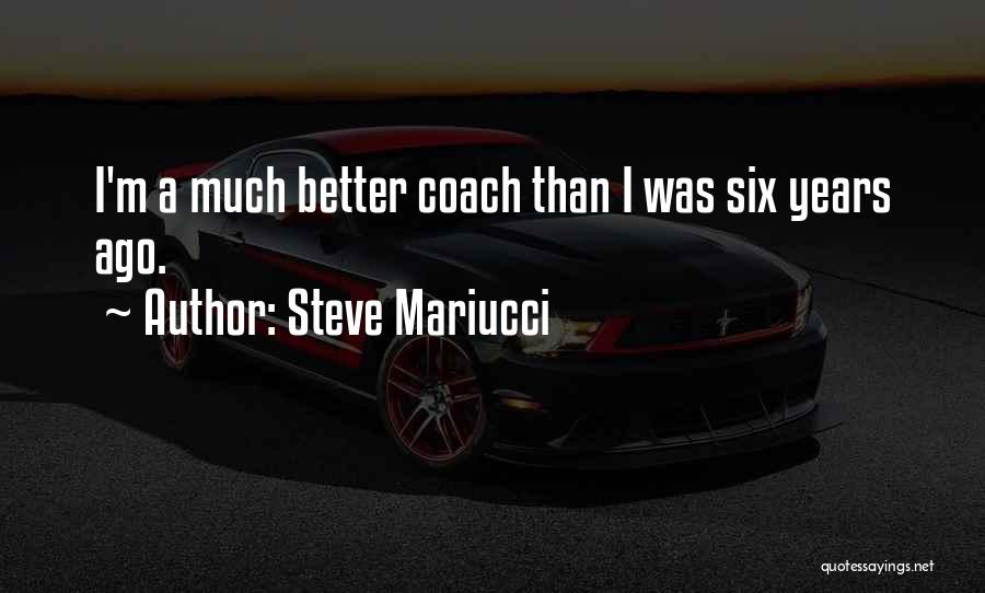 Steve Mariucci Quotes 1704301