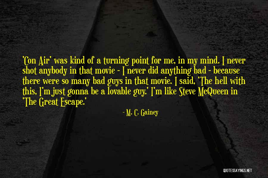 Steve Mcqueen Movie Quotes By M. C. Gainey Steve Mcqueen Movie Quotes By M. C. Gainey