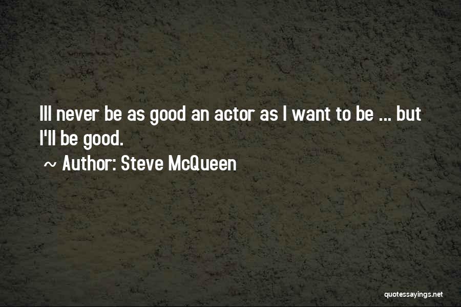 Steve McQueen Quotes 109048