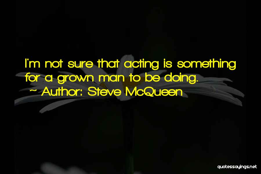 Steve McQueen Quotes 543975