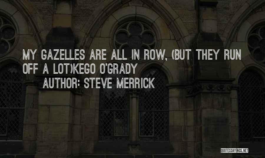 Steve Merrick Quotes 110718