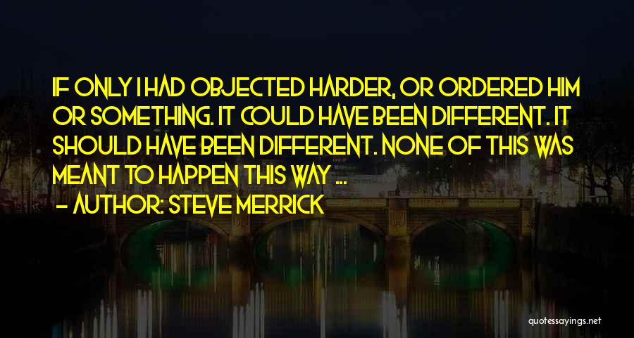 Steve Merrick Quotes 1218453