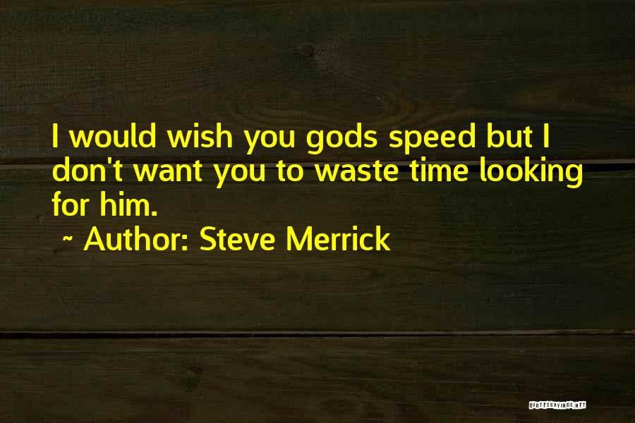 Steve Merrick Quotes 1662199