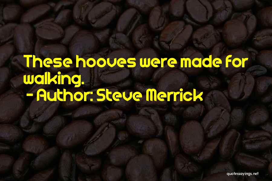 Steve Merrick Quotes 349283