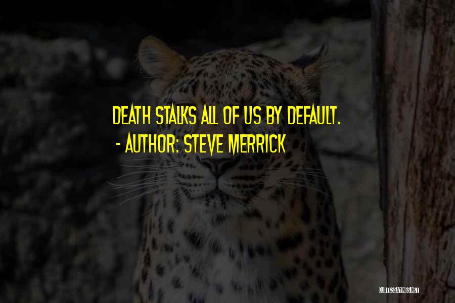 Steve Merrick Quotes 956275