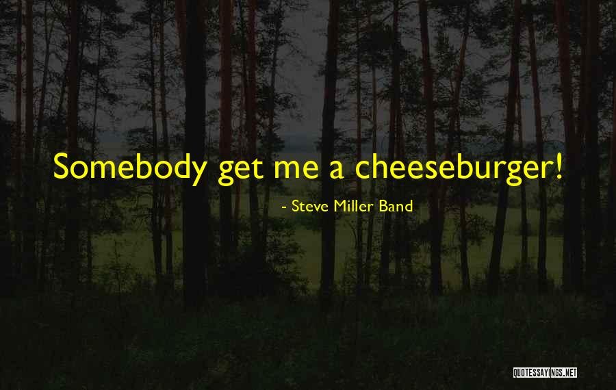 Steve Miller Band Quotes 503095