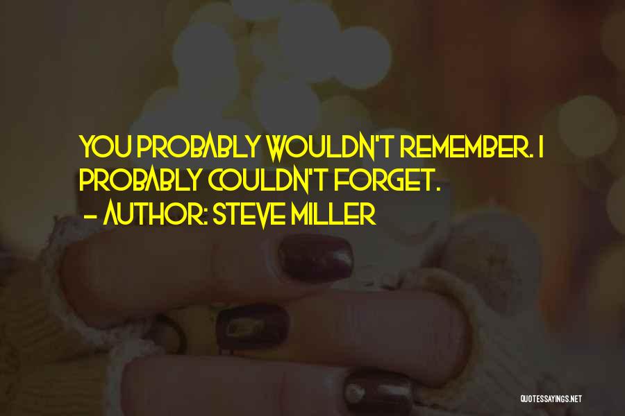 Steve Miller Quotes 416328