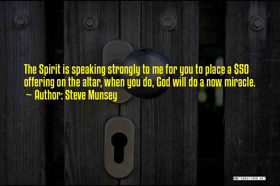 Steve Munsey Quotes 439982