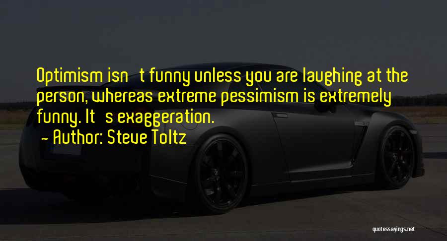 Steve O Funny Quotes By Steve Toltz