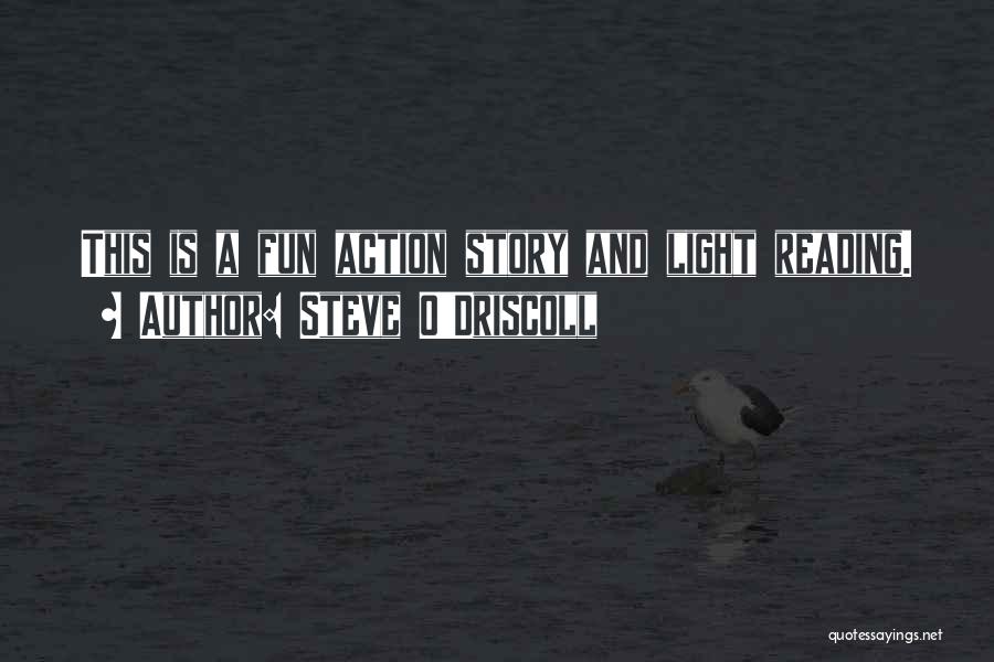 Steve O'Driscoll Quotes 700348