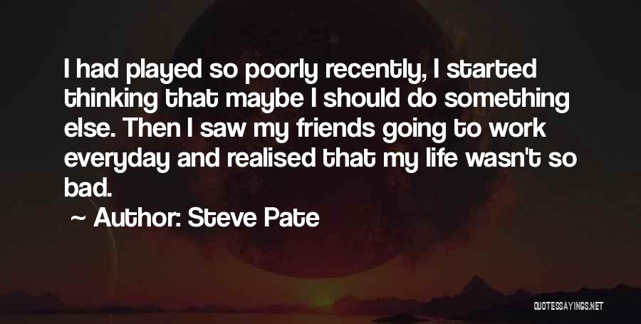 Steve Pate Quotes 1405321