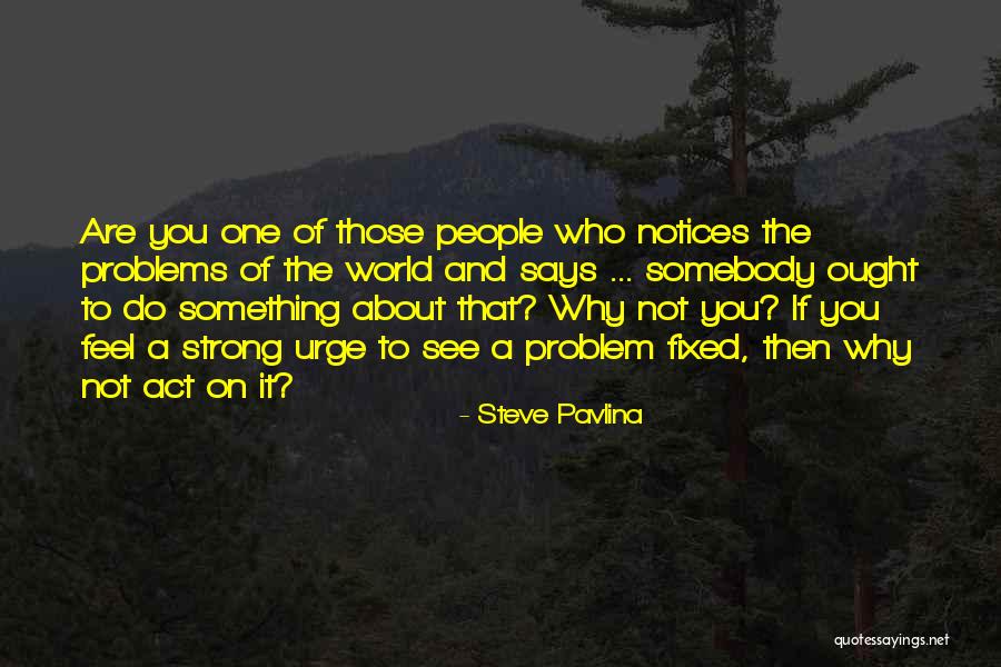 Steve Pavlina Quotes 215556 Steve Pavlina Quotes 215556