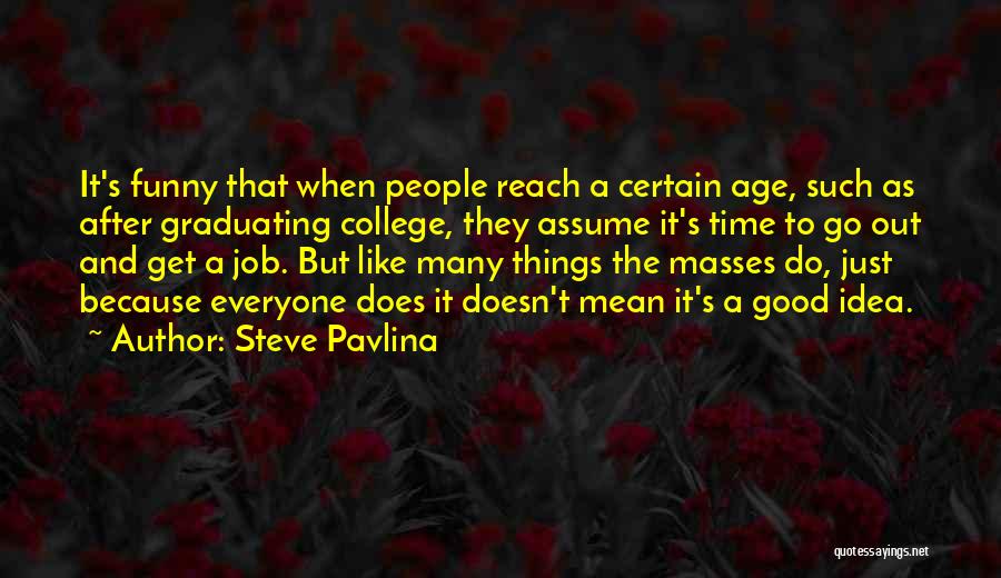 Steve Pavlina Quotes 77258