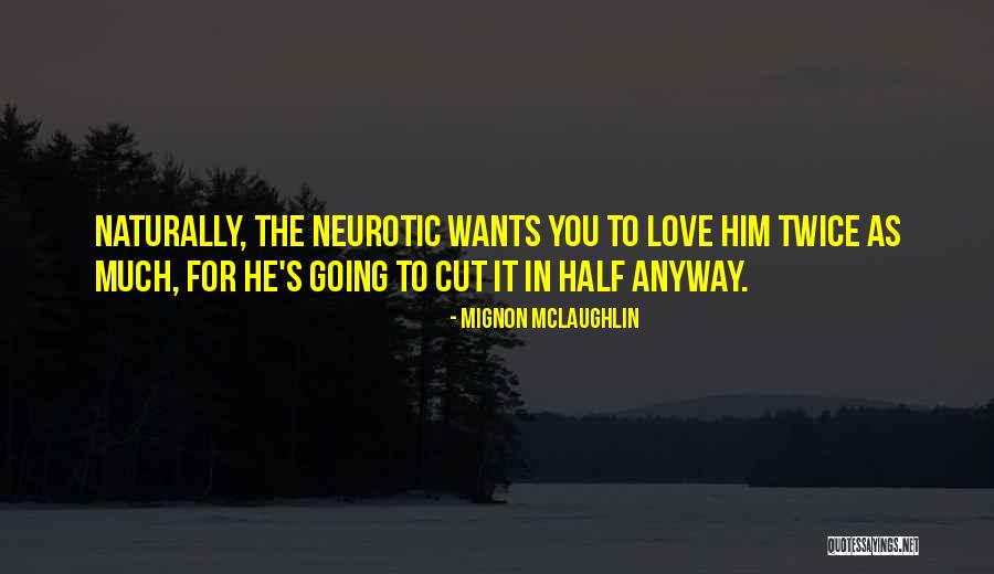 Steve Pettit Quotes By Mignon McLaughlin Steve Pettit Quotes By Mignon McLaughlin