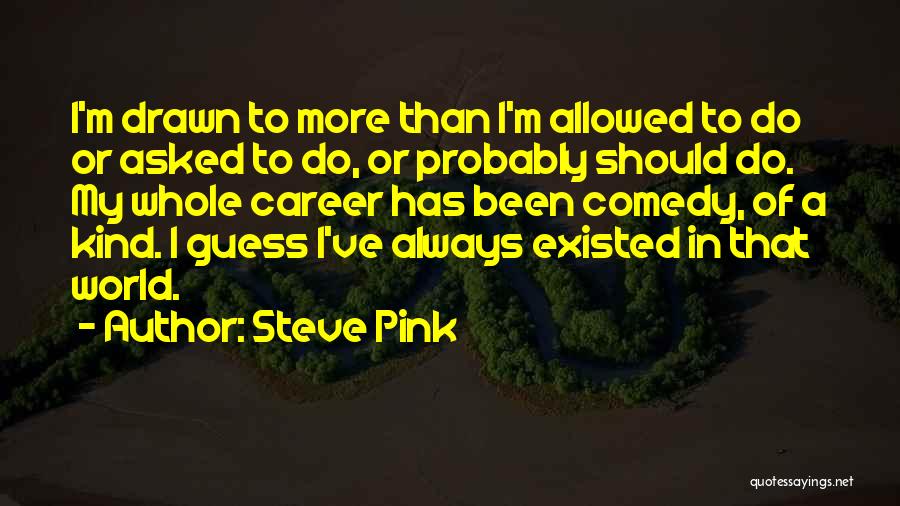 Steve Pink Quotes 1044045
