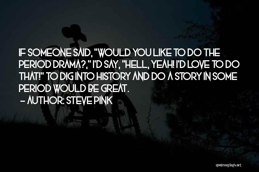 Steve Pink Quotes 308106