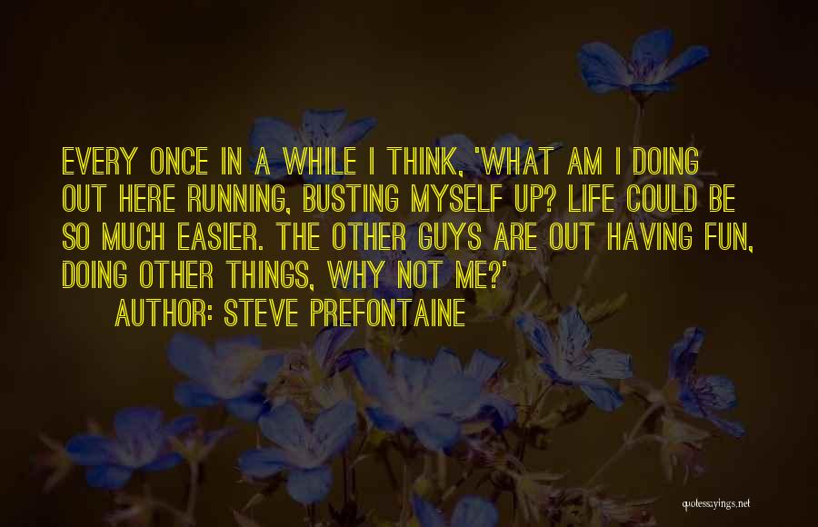 Steve Prefontaine Quotes 123590