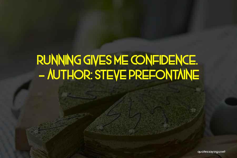 Steve Prefontaine Quotes 1241734