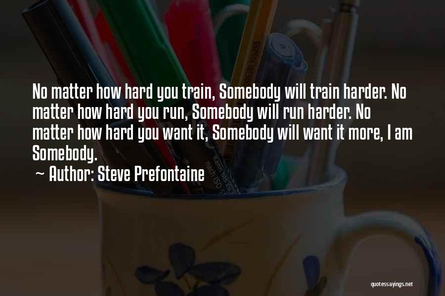 Steve Prefontaine Quotes 1421737