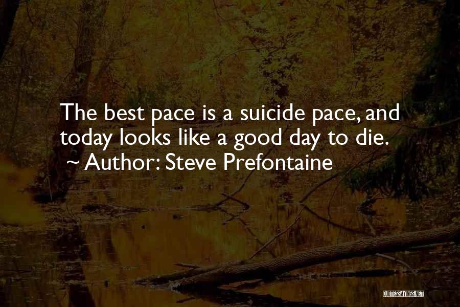 Steve Prefontaine Quotes 171069