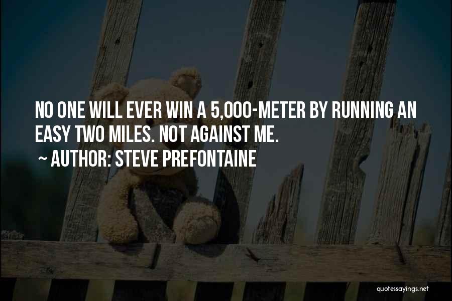 Steve Prefontaine Quotes 1838319