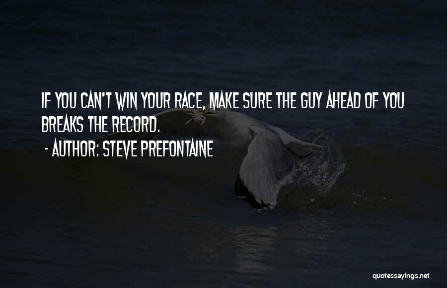 Steve Prefontaine Quotes 186053