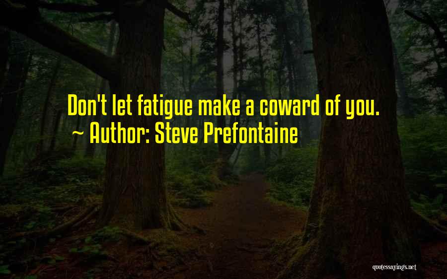 Steve Prefontaine Quotes 1870728