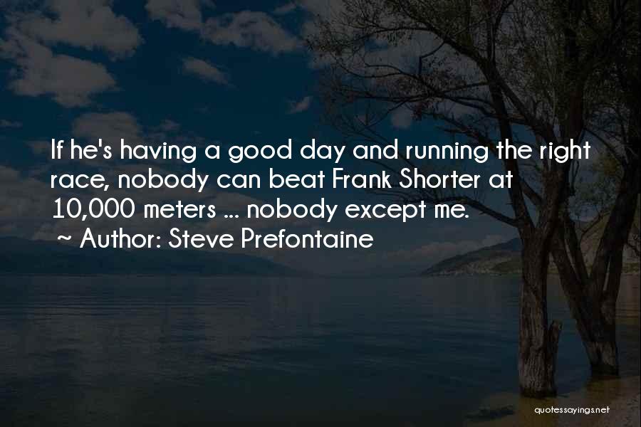 Steve Prefontaine Quotes 1992461