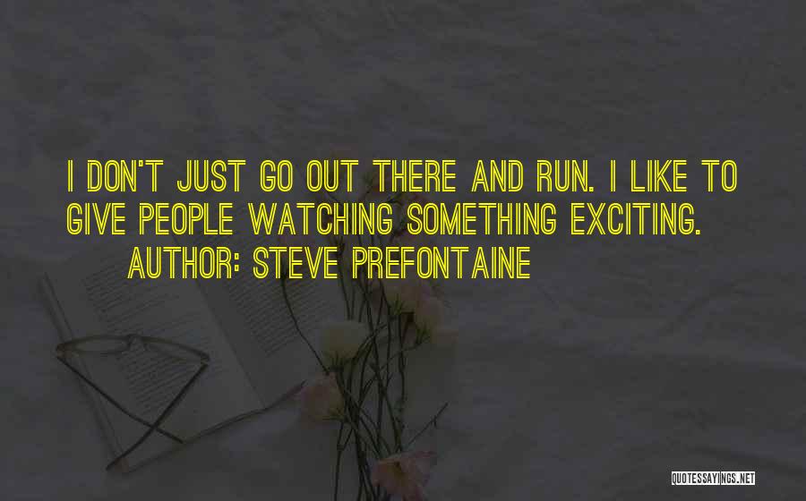 Steve Prefontaine Quotes 275810