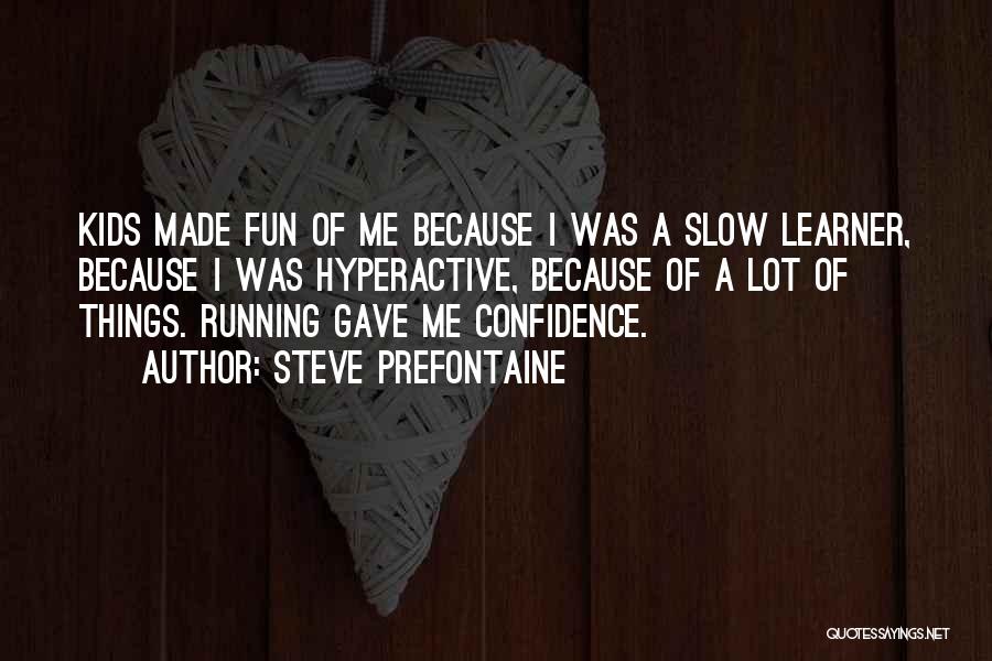 Steve Prefontaine Quotes 553417