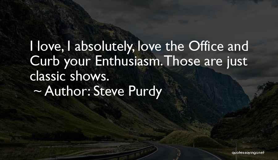 Steve Purdy Quotes 2214964