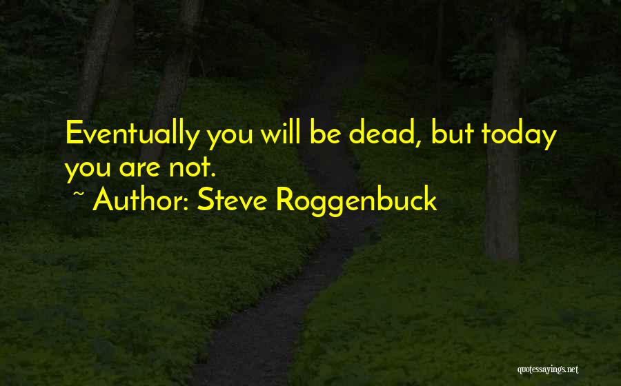 Steve Roggenbuck Quotes 1875667