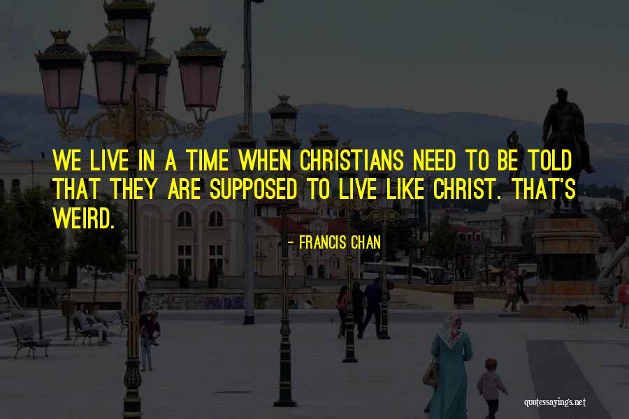 Steve Rubell Quotes By Francis Chan Steve Rubell Quotes By Francis Chan