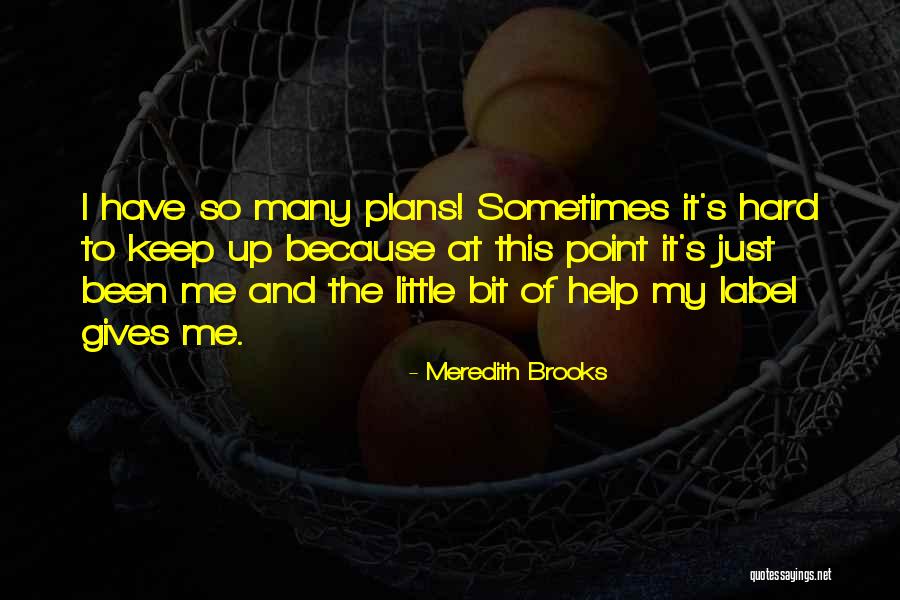 Steve Rubell Quotes By Meredith Brooks Steve Rubell Quotes By Meredith Brooks
